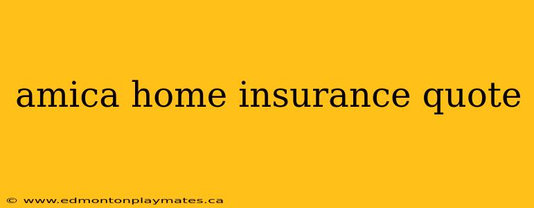 amica home insurance quote