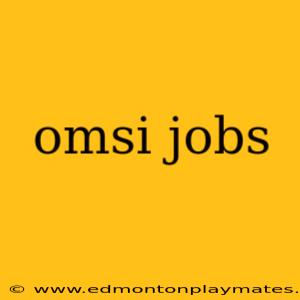 omsi jobs