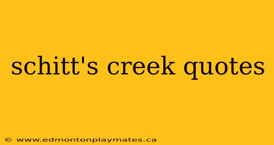 schitt's creek quotes
